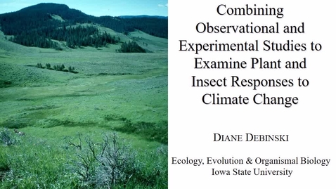 Thumbnail for NRES 500 Spring 2017 - Debinski - Combining studies to examine plant and insect responses to climate change