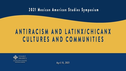 Thumbnail for V 2    MAS: Antiracism and Latinx/Chicanx Cultures and Communities - April 8, 2021