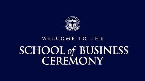 Thumbnail for School of Business Ceremony (1 of 3) | May 14, 10:00 AM