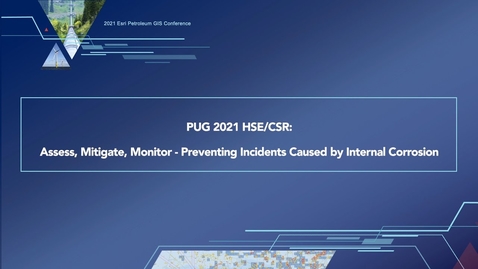 Thumbnail for PUG 2021 HSE/CSR: Assess, Mitigate, Monitor - Preventing Incidents Caused by Internal Corrosion