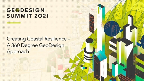 Thumbnail for Creating Coastal Resilience – A 360 Degree GeoDesign Approach
